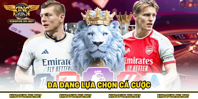 Đa dạng lựa chọn cá cược