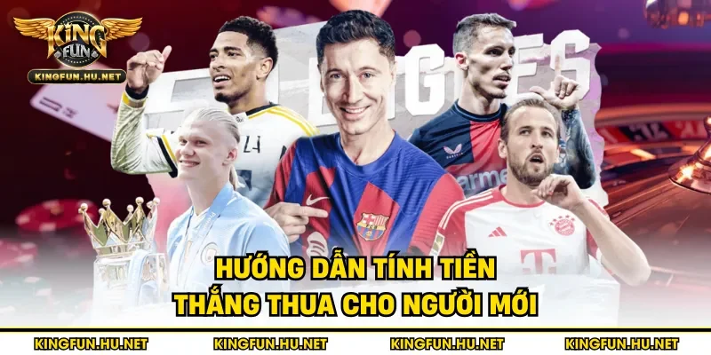 Hướng dẫn tính tiền thắng thua cho người mới