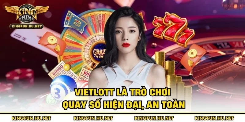 Vietlott là trò chơi quay số hiện đại, an toàn