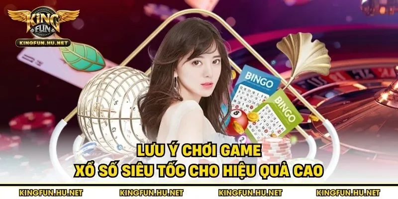 Lưu ý chơi game xổ số siêu tốc cho hiệu quả cao